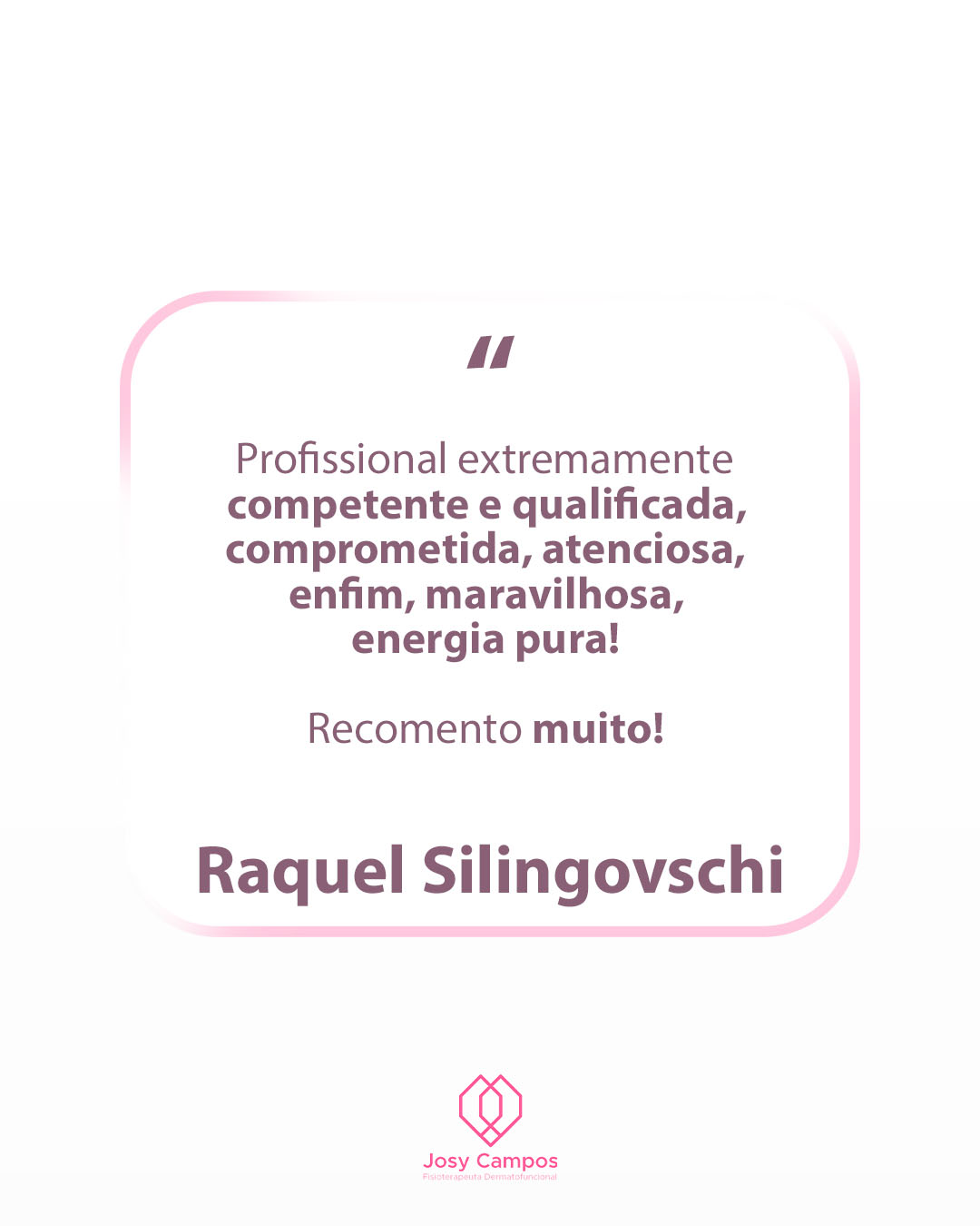 Depoimento RAQUEL SILINGOVSCHI SITE-JOSY CAMPOS FISIOTERAPEUTA  DERMATOFUNCIONAL - SÃO JOSÉ DOS CAMPOS E VALE DO PARAIBA